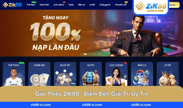 gioi thieu zik88 1 ZIK88 - Điểm đến hàng đầu