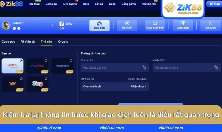 nap tien zik88 2 Kiểm tra lại thông tin trước khi giao dịch luôn là điều rất quan trọng